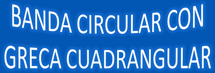 Banda circular con greca cuadrangular