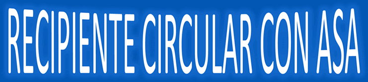 Recipiente circular con asa