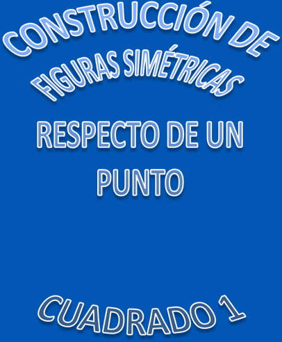 Figuras simétricas con respecto a un punto